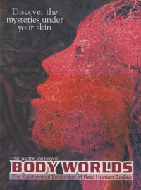 Discover the mysteries under your skin (Body Worlds)
