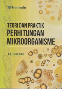 Teori dan Praktik Perhitungan Mikroorganisme