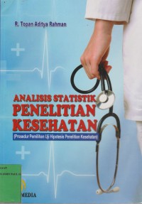 Analisis Statistik Penelitian Kesehatan : Prosedur Pemilihan Uji Hipotesis Penelitian Kesehatan