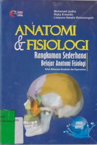 ANATOMI & FISIOLOGI Rangkuman Sederhana Belajar Anatomi Fisiologi untuk Mahasiswa Kesehatan dan Keperawatan Edisi Revisi