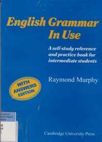 ENGLISH GRAMMAR IN USE A Self-study Reference and Practice Book for Intermediate Students