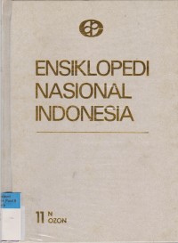 Ensiklopedi Nasional Indonesia N-OZON Jilid 11