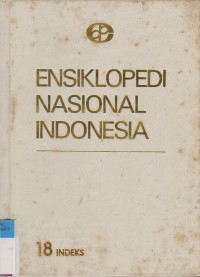 Ensiklopedi Nasional Indonesia indeks Jilid 18
