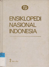 Ensiklopedi Nasional Indonesia An-Az Jilid 2