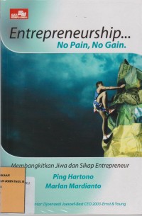 ENTREPRENEURSHIP No Pain, No Gain Membangkitkan Jiwa dan Sikap Entrepreneur