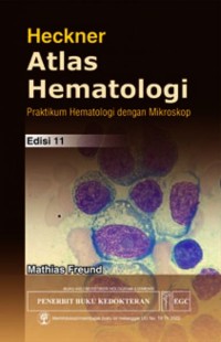 Heckner Atlas Hematologi : Praktikum Hematologi dengan Mikroskop Edisi 11