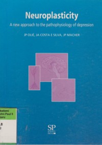 NEUROPLASTICITY A New Approach to the Pathophysiology of Depression
