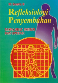 Refleksiologi Penyembuhan: Tanpa Obat, Injeksi dan Operasi