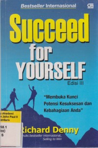 SUCCEED FOR YOURSELF Edisi III Membuka Kunci Potensi Kesuksesan dan Kebahagiaan Anda