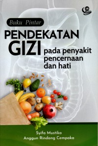 Image of Buku Pintar Pendekatan Gizi pada Penyakit Pencernaan dan Hati