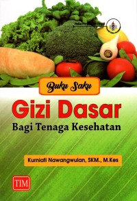 Image of Buku Saku Gizi Dasar Bagi Tenaga Kesehatan