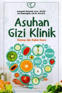 Image of Asuhan Gizi Klinik: Konsep & Kajian Kasus