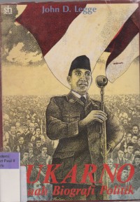 Sukarno: Sebuah Biografi Politik